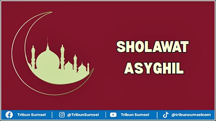 Sholawat Asyghil Lirik Full, Arab, Latin dan Terjemahan Bahasa Indonesia