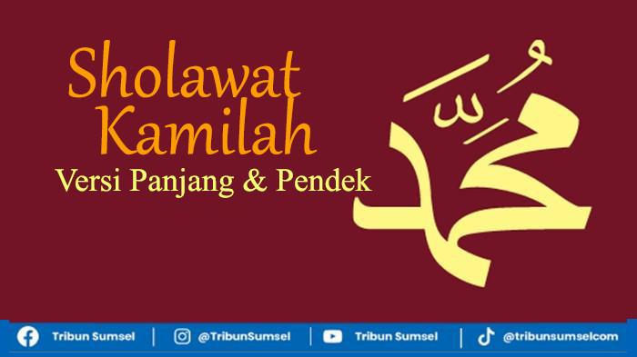 Teks Sholawat Kamilah Versi Panjang dan Pendek, Ini Keutamaan Mengamalkannya