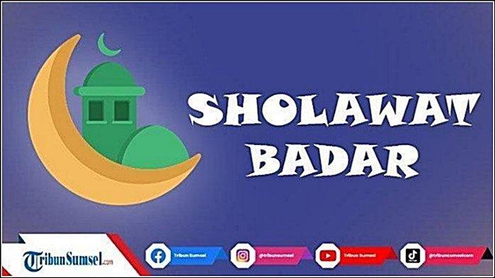 Teks Sholawat Badar Bahasa Indonesia, Beserta Tulisan Arab dan Artinya Lengkap