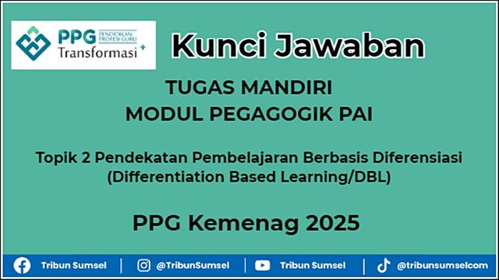 Contoh Tugas Mandiri Modul Pedagogik PAI PPG Kemenag 2025 Topik 2 Pembelajaran Diferensiasi/DBL