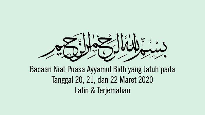 Bacaan Niat Puasa Ayyamul Bidh yang Jatuh pada Tanggal 20, 21, dan 22 Maret 2020 Latin & Terjemahan