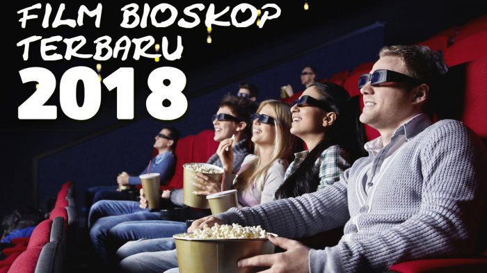 Kumpulan Daftar Film Bioskop Indonesia Tayang di Oktober 2018 Lengkap Sinopsis dan Video Trailer
