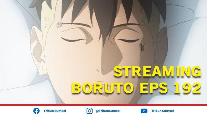Boruto Episode 192 Anoboy Sub Indo Rilis Sore Ini, Ini Link Nonton Streaming 'Masa Lalu Kawaki'