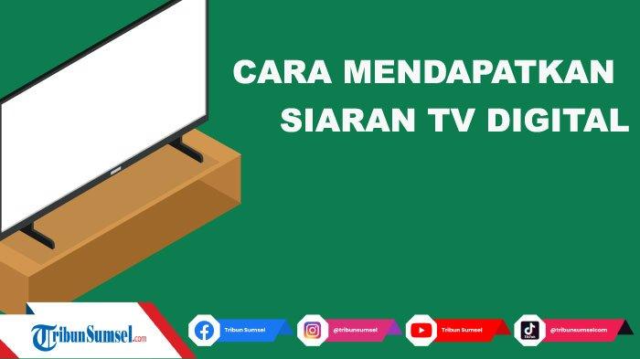 Cara Mendapatkan Siaran Digital di TV Tabung, Berikut 8 Langkah Mudahnya
