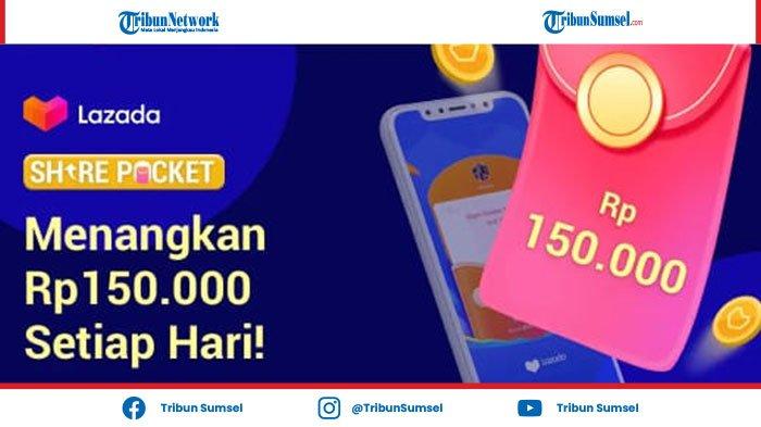 Cara Mendapatkan Uang di Lazada, Undang Teman Menangkan Uang Rp 150 Ribu Setiap Hari