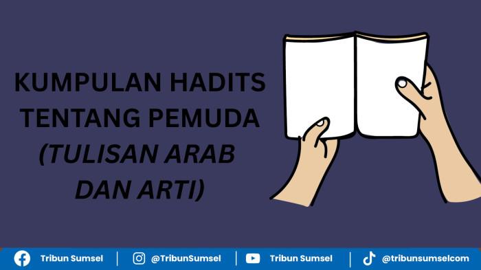 Kumpulan Hadits tentang Pemuda, Arab dan Arti, Manfaatkan Waktu Mudamu Sebelum Datang Waktu Tuamu