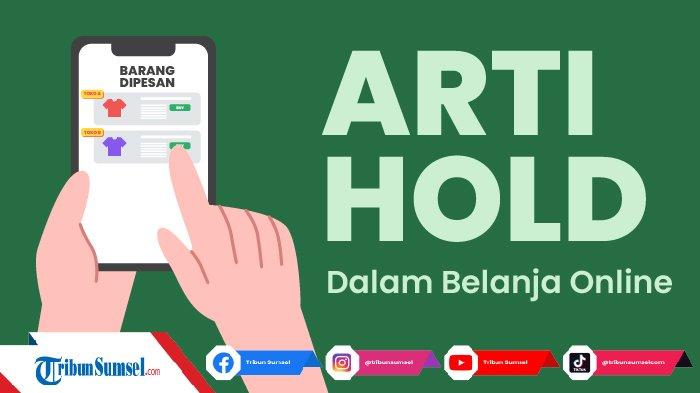 Arti Hold dalam Belanja Online, Berikut Daftar 12 Istilah Dalam Transaksi Online Shop atau Olshop