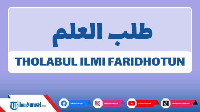 Arti Tholabul Ilmi Faridhotun, Kutipan Bahasa Arab Tentang Pentingnya Ilmu Baik Pria Maupun Wanita