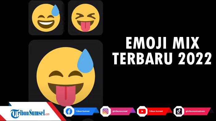 Link Emoji Mix By Tikoalu, Membuat Emoji Terbaru 2022 Viral di Tiktok