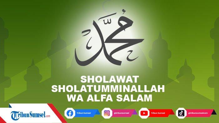 Lirik Sholawat Sholatumminallah Wa Alfa Salam Lengkap dengan Tulisan Arab, Latin dan Artinya