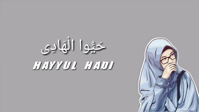 Lirik Sholawat Hayyul Hadi Latin Arab dan Terjemahan Indonesia, Sholawat yang Viral di TikTok