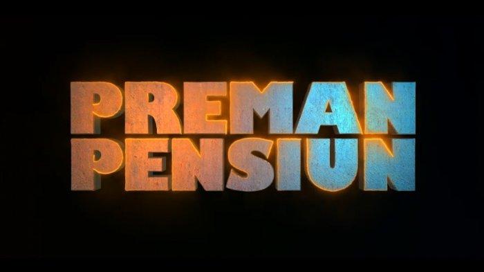 Kumpulan Film Bioskop Indonesia Tayang Januari 2019, Preman Pensiun Rilis Tayang 17 Januari