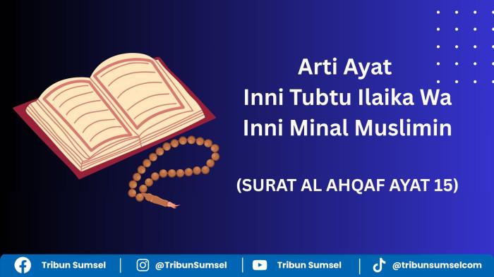 Arti Ayat Inni Tubtu Ilaika Wa Inni Minal Muslimin, Keutamaan Taubat dan Berbakti kepada Orang Tua