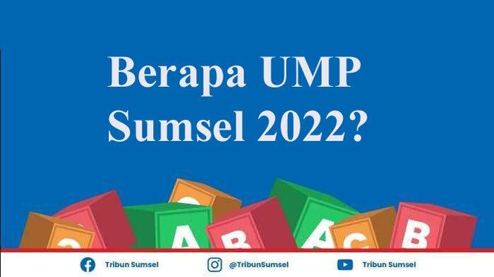 Berapa UMP Sumsel Tahun 2022? Naik atau Tidak? Ini Penjelasan Kemenaker dan Disnaker