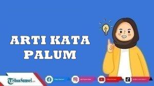 Apa-Arti-Kata-Palum-Ternyata-Lawan-Kata-Haus-yang-Baru-Resmi-Masuk-KBBI.jpg