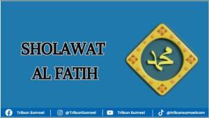 Bacaan-Sholawat-Al-Fatih-dalam-Tulisan-Arab-Latin-Arti-Hingga-Keutamaannya-Saat-Diamalkan.jpg