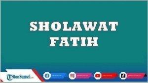 Bacaan-Sholawat-Fatih-Lengkap-dalam-Tulisan-Arab-Latin-dan-Terjemahan-Bahasa-Indonesia.jpg