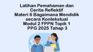 Bagaimana-Mendidik-secara-Kontekstual-Modul-2-FPPN-Topik-1-PPG-2025-Tahap-3.jpg