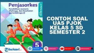 Contoh-Soal-UAS-PJOK-Kelas-5-SD-Semester-2-Tahun-2022-dan-Kunci-Jawaban-Pilihan-Ganda-dan-Essay.jpg