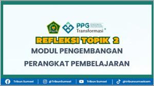 Contoh-Tugas-Refleksi-Modul-Pengembangan-Perangkat-Pembelajaran-Topik-2-PPG-Kemenag-2025.jpg