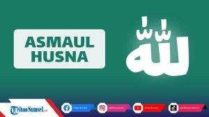 Daftar-99-Nama-Baik-Allah-SWT-atau-Asmaul-Husna-Lengkap-Tulisan-Latin-dan-Arti.jpg