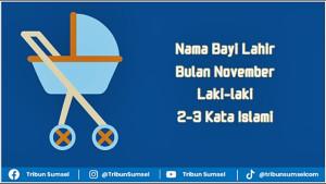 Ide-nama-bayi-lahir-Bulan-November-laki-laki-rangkaian-2-3-kata-islami.jpg