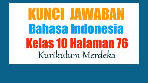 Jawaban-Bahasa-Indonesia-Kelas-10-Halaman-76-Kurikulum-Merdeka-Latihan-Soal-Akhir-Bab.jpg