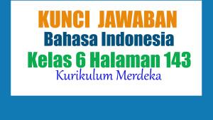 Jawaban-Bahasa-Indonesia-Kelas-6-Halaman-143-Kurikulum-Merdeka-Liburan-Perpisahan-Kelas.jpg