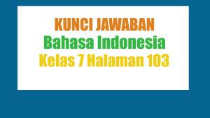 Jawaban-Bahasa-Indonesia-Kelas-7-Halaman-103-Kurikulum-Merdeka-Teks-Prosedur.jpg