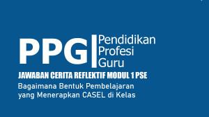 Jawaban-Cerita-Reflektif-Modul-1-PSE-Bagaimana-Bentuk-Pembelajaran-yang-Menerapkan-CASEL-di-Kelas.jpg