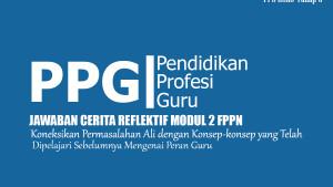 Jawaban-Cerita-Reflektif-Modul-2-FPPN-Koneksikan-Permasalahan-Ali-Dengan.jpg