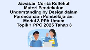 Jawaban-Cerita-Reflektif-Pendekatan-Understanding-by-Design-dalam-Perencanaan-Pembelajaran-PPA-Umum.jpg