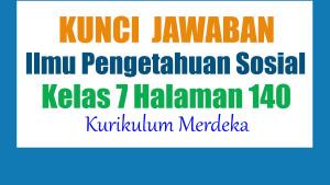 Jawaban-IPS-Kelas-7-Halaman-140-Kurikulum-Merdeka-Kelestarian-Lingkungan.jpg
