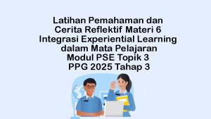 Jawaban-Integrasi-Experiential-Learning-dalam-Mata-Pelajaran-Modul-PSE-Topik-3-PPG-2025-Tahap-3.jpg