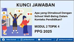 Kunci-Jawaban-Apa-yang-Dimaksud-Dengan-School-Well-Being-Dalam-Konteks-Pendidikan-PPG-2025.jpg