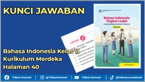 Kunci-Jawaban-Bahasa-Indonesia-Kelas-11-Kurikulum-Merdeka-Halaman-40.jpg