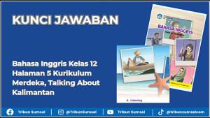 Kunci-Jawaban-Bahasa-Inggris-Kelas-12-Halaman-5-Kurikulum-MerdekaTalking-About-Kalimantan.jpg