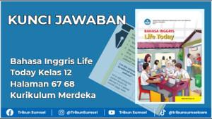 Kunci-Jawaban-Bahasa-Inggris-Kelas-12-Life-Today-Halaman-67-68-Kurikulum-Merdeka.jpg
