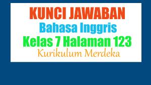 Kunci-Jawaban-Soal-Bahasa-Inggris-Kelas-7-Halaman-123-Kurikulum-Merdeka.jpg