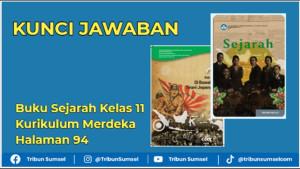 Kunci-jawaban-Buku-Sejarah-Kelas-11-Kurikulum-Merdeka-Halaman-94.jpg