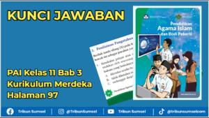 Kunci-jawaban-PAI-Kelas-11-Bab-3-Kurikulum-Mereka-Halaman-97.jpg