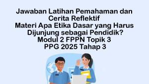 Latihan-Pemahaman-Cerita-Reflektif-Materi-2-Apa-Etika-Dasar-yang-Harus-Dijunjung-sebagai-Pendidik.jpg