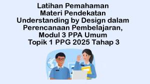 Latihan-Pemahaman-Materi-Pendekatan-Understanding-by-Design-dalam-Perencanaan-Pembelajaran.jpg