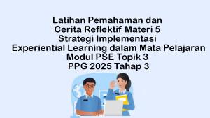 Latihan-Pemahaman-dan-Cerita-Reflektif-Materi-5-Strategi-Implementasi-Experiential-Learning.jpg