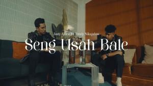 Lirik-Lagu-Seng-Usah-Bale-Justin-Aldrin-feat-Fresly-Nikijuluw.jpg