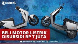 Mulai-Hari-Ini-Syarat-dan-Cara-Beli-Motor-Listrik-Subsidi-Rp-7-Juta-Pemerintah-Lengkap-Harganya.jpg