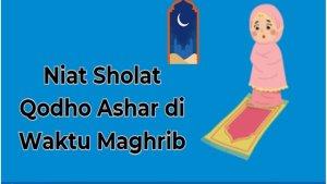Niat-sholat-qodho-ashar-di-waktu-maghib-berapa-rakaat-tata-cara-qodho-sholat-ashar-lengkap.jpg