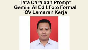 Prompt-Gemini-AI-Foto-Formal-CV-Lamaran-Kerja-Elegan-Rapi-dan-Profesional.jpg