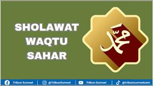 Sholawat-waqtu-sahar-lirik-latin-beserta-teks-Arab-dan-terjemahan.jpg