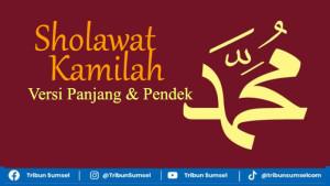 Teks-Sholawat-Kamilah-Versi-Panjang-dan-Pendek-Ini-Keutamaan-Mengamalkannya.jpg